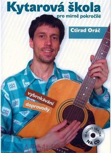 Oráč Ctirad - Kytarová škola pro mírně pokročilé + CD