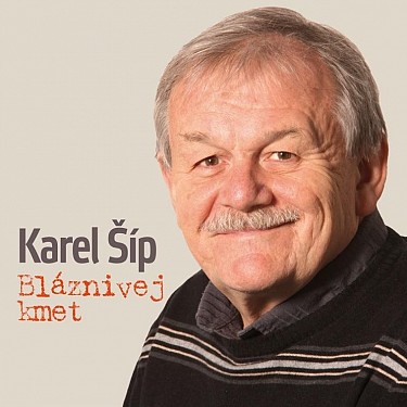 Karel Šíp - Bláznivej Kmet (70 let, 21 nejlepších textů), CD