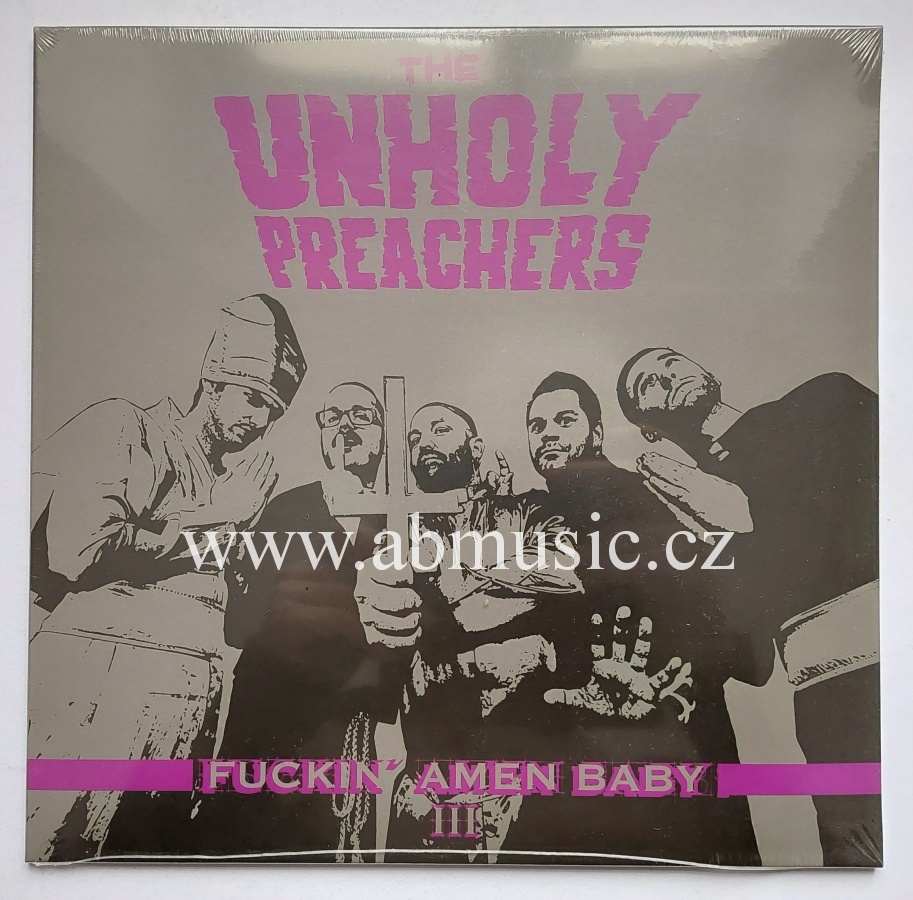 3LP The Unholly Preachers - Fuckin´Amen Baby I+II+III