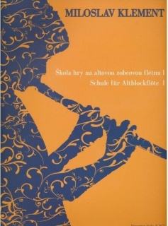 Klement Miloslav - Škola hry na altovou zobcovou flétnu 1. díl