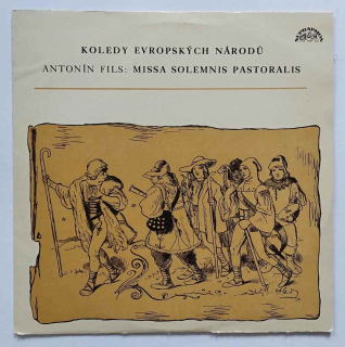 LP Koledy evropských národů - Antonín Fils Missa Solemnis Pastoralis