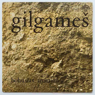 LP Bohuslav Martinů - GILGAMEŠ