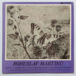 LP Bohuslav Martinů - MOTÝLI A RAJKY