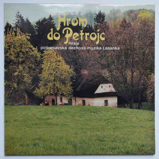 LP Hrom do Petrojc - Hraje pošumavská dechová muzika Lesanka