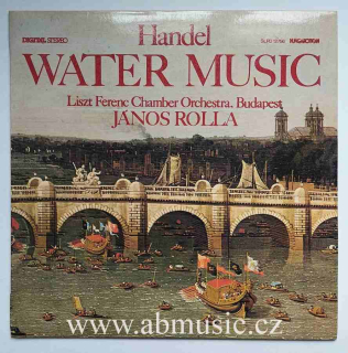 LP Georg Friedrich Händel - Water Music János Rolla