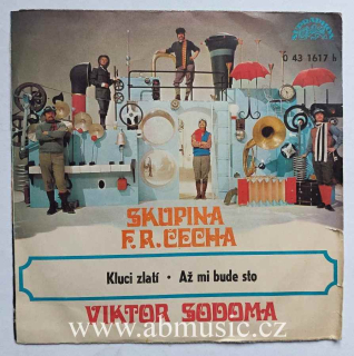 SP Viktor Sodoma, Skupina F. R. Čecha - Kluci zlatí / Až mi bude sto