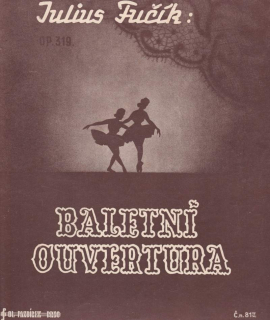 Julius Fučík - Baletní ouvertura