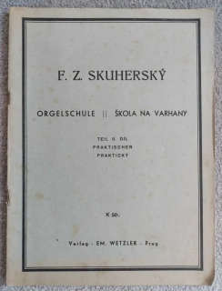 F. Z. Skuherský - Orgelschule II Škola na varhany
