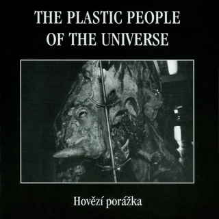 The Plastic People Of The Universe - Hovězí porážka