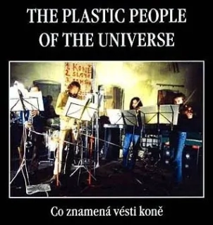 The Plastic People Of The Universe - Co znamená vésti koně