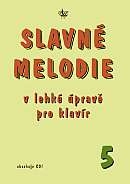 Slavné melodie v lehké úpravě pro klavír, 5. díl (+CD) 