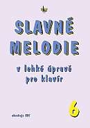 Slavné melodie v lehké úpravě pro klavír, 6. díl (+CD) 