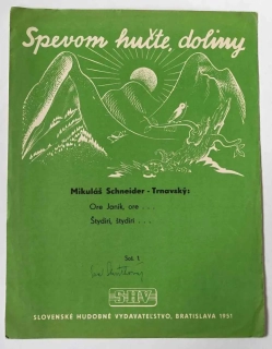 Mikuláš Schneider - Trnavský - Spevom hučte, doliny 