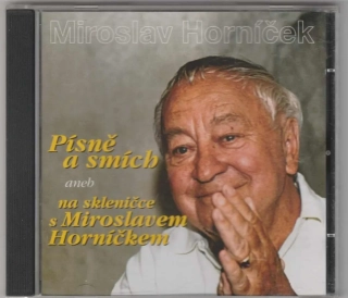 CD Miroslav Horníček - Písně a smích aneb na skleničce s Miroslavem Horníčkem