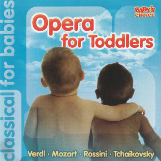 CD Opera for Toddlers Verdi Mozart Rossini - Classical for Babies