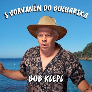 BOHUMIL KLEPL - S VORVANĚM DO BULHARSKA , CD