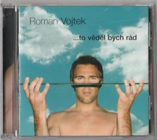 CD Roman Vojtek ... To věděl bych rád + Singl CD