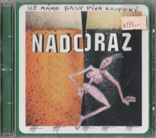 CD Nadoraz - Už Máme Basy Piva Koupený