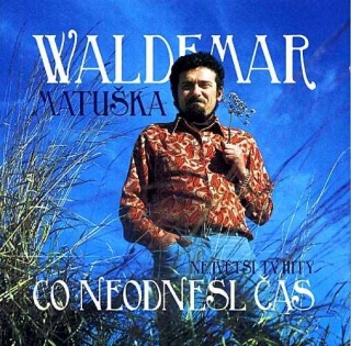 WALDEMAR MATUŠKA - Co neodnesl čas