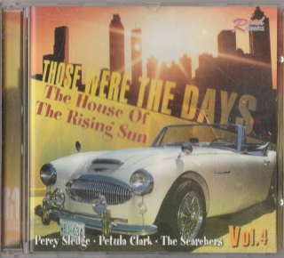 CD Those Were The Days - The House Of The Rising Sun Vol. 4 , Perry Sledge , Petula Clark , The Searchers