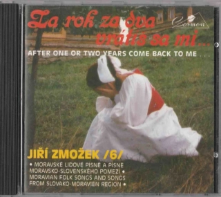 CD Jiří Zmožek - Za rok za dva vrátíš sa mi...