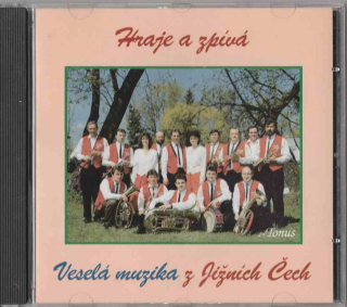CD Hraje a zpívá Veselá muzika z Jižních Čech