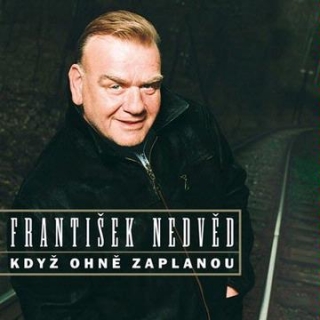 Nedvěd František - Když ohně zaplanou CD