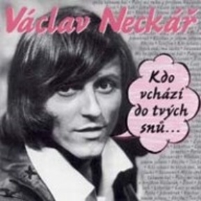 Václav Neckář - Kdo vchází do tvých snů CD