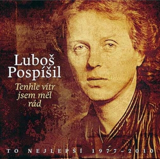 Luboš Pospíšil - Tenhle vítr jsem měl rád / To nejlepší 1977-2010 / 2 CD