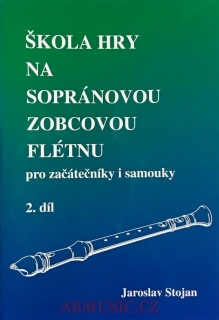 Jaroslav Stojan - Škola hry na sopránovou zobcovou flétnu 2 / Pro začátečníky ..