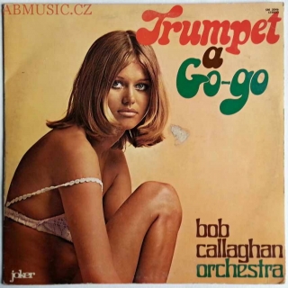 LP Trumpet a Go-Go Bob Callaghan orchestra