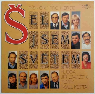 LP Písničky pro herce - Šel jsem světem - Hrušinský, Kemr, Abrhám, Hanzlík ...