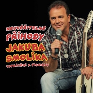 Jakub Smolík - Neuvěřitelné příhody Jakuba Smolíka , vyprávění a písničky - CD