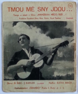 Tmou mé sny jdou - Sláva Mach ,Tango a píseň z filmu " Manželka něco tuší "