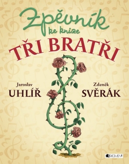 Svěrák Z. - Uhlíř J. - ZPĚVNÍK KE KNIZE TŘI BRATŘI
