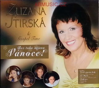 ZUZANA STIRSKÁ & GOSPEL TIME - Bez toho nejsou Vánoce , CD
