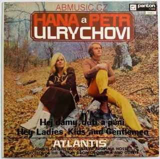 LP Hana A Petr Ulrychovi Atlantis - Hej Dámy, Děti A Páni ,Hey Ladies, Kids And
