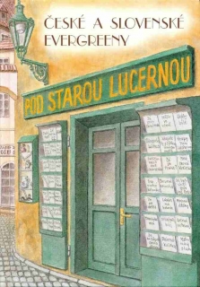 Pod starou lucernou - České a slovenské evergreeny