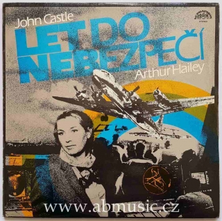3 LP John Castle, Arthur Hailey - Let do nebezpečí