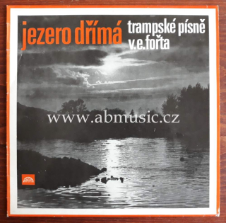 LP Jezero dřímá - Trampské písně V.E.Fořta