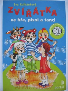 Zvířatka ve hře, písni a tanci Eva Kulhánková