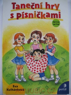 Taneční hry s písničkami Eva Kulhánková; Patricie Koubská