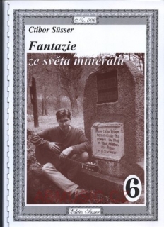 Süsser Ctibor 6 - Fantazie ze světa minerálů