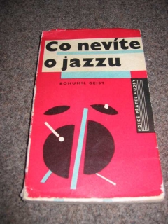 Co nevíte o Jazzu - Bohumil Geist