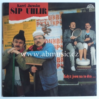 LP Karel Šíp , Jaroslav Uhlíř - Když jsou na to dva ...