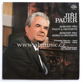 LP Jiří Pauer - Koncert pro fagot a orchestr , Koncert pro hoboj a orchestr