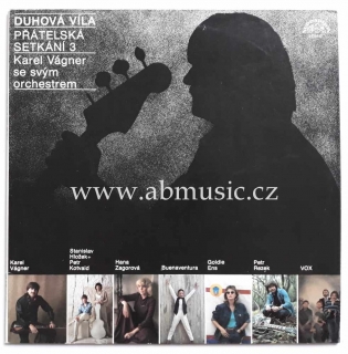LP Přátelská setkání 3 Duhová víla - Rezek , Zagorová , Vox , Kotvald
