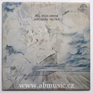 LP Jaroslav Hutka Stůj břízo zelená 1987