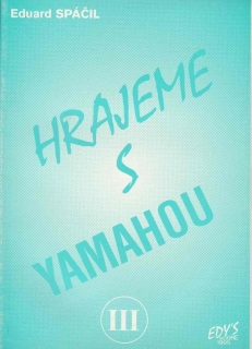 Eduard Spáčil - Hrajeme s Yamahou 3