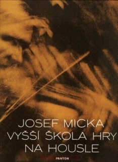 Micka Josef - Vyšší škola hry na housle
